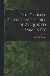 bokomslag The Clonal Selection Theory of Acquired Immunity