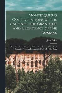 bokomslag Montesquieu's Considerations of the Causes of the Grandeur and Decadence of the Romans