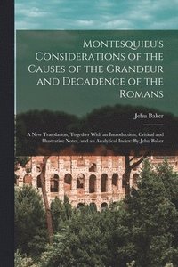 bokomslag Montesquieu's Considerations of the Causes of the Grandeur and Decadence of the Romans