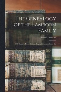 bokomslag The Genealogy of the Lamborn Family