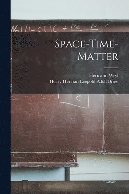 Hermann Weyl, Henry Herman Leopold Adolf Brose - Space-time-matter, Häftad