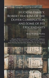 bokomslag Huckins Family, Robert Huckins of the Dover Combination and Some of His Descendants