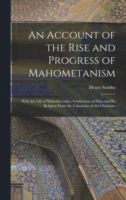 bokomslag An Account of the Rise and Progress of Mahometanism