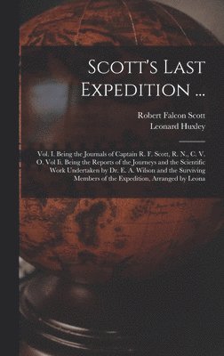 Leonard Huxley, Robert Falcon Scott - Scott's Last Expedition ..., Inbunden