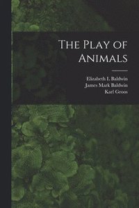 bokomslag The Play of Animals