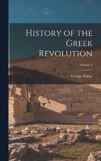 bokomslag History of the Greek Revolution; Volume 2