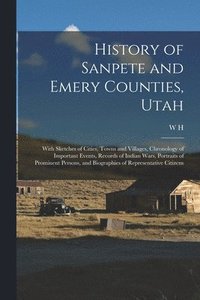 bokomslag History of Sanpete and Emery Counties, Utah