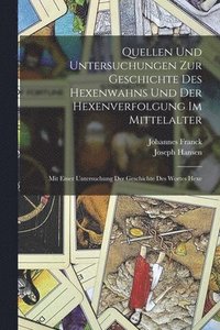 bokomslag Quellen Und Untersuchungen Zur Geschichte Des Hexenwahns Und Der Hexenverfolgung Im Mittelalter