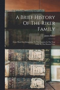 bokomslag A Brief History Of The Riker Family