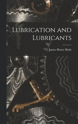 bokomslag Lubrication and Lubricants