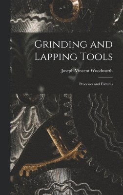 bokomslag Grinding and Lapping Tools