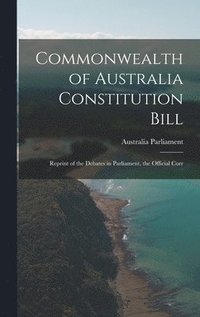 bokomslag Commonwealth of Australia Constitution Bill