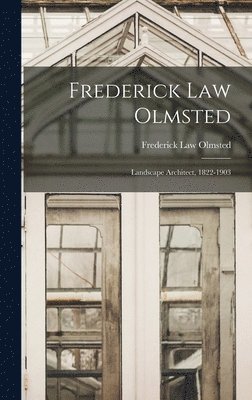 Frederick Law Olmsted - Frederick Law Olmsted, Inbunden