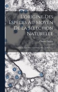bokomslag L'origine Des Espces Au Moyen De La Slection Naturelle