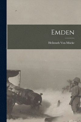 Hellmuth Von Mücke - Emden, Häftad