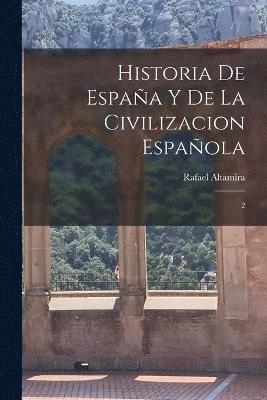 bokomslag Historia de Espaa y de la civilizacion espaola