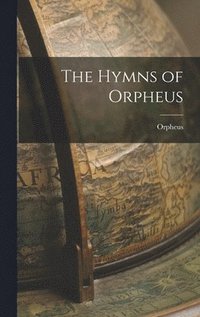 bokomslag The Hymns of Orpheus