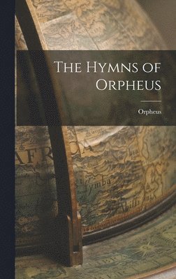 Orpheus - Hymns of Orpheus, Inbunden