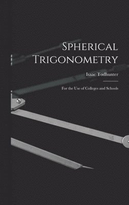 Isaac Todhunter - Spherical Trigonometry, Inbunden