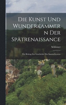 bokomslag Kunst und Wunderkammern der Spätrenaissance