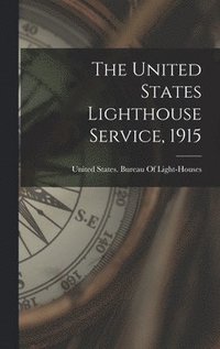 bokomslag United States Lighthouse Service, 1915