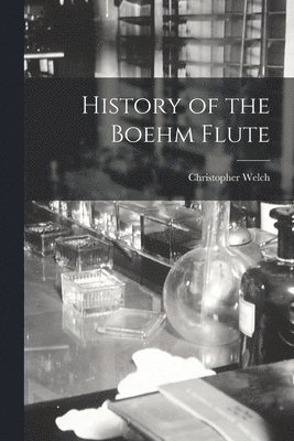 bokomslag History of the Boehm Flute