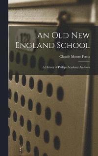 bokomslag An old New England School