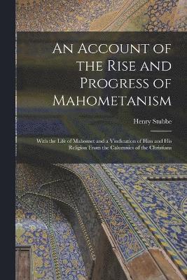 bokomslag An Account of the Rise and Progress of Mahometanism