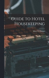 bokomslag Guide to Hotel Housekeeping