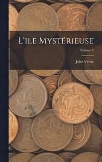 bokomslag L'ile mystrieuse; Volume 3