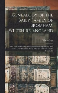 bokomslag Genealogy of the Baily Family of Bromham, Wiltshire, England