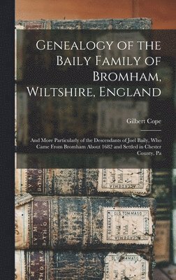 Genealogy of the Baily Family of Bromham, Wiltshire, England 1