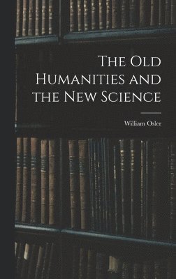 The Old Humanities and the New Science 1