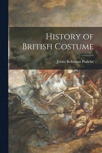 bokomslag History of British Costume