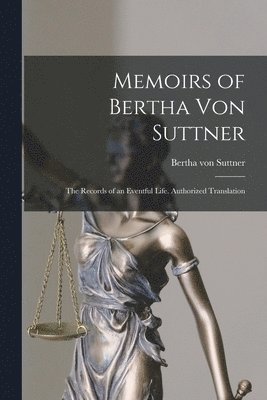 Bertha Von Suttner - Memoirs of Bertha Von Suttner, Häftad