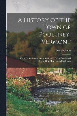 bokomslag A History of the Town of Poultney, Vermont