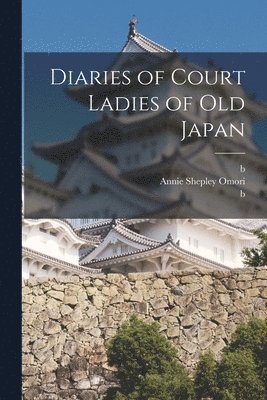 Diaries of Court Ladies of old Japan 1
