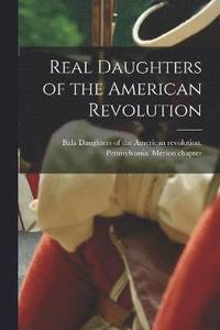 bokomslag Real Daughters of the American Revolution