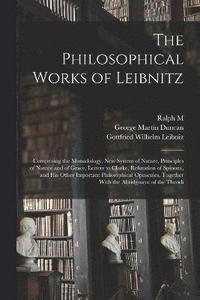 bokomslag The Philosophical Works of Leibnitz
