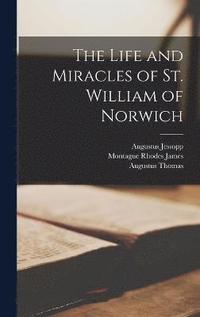 bokomslag The Life and Miracles of St. William of Norwich