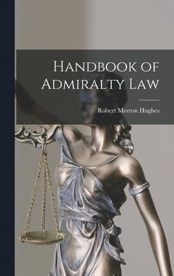 bokomslag Handbook of Admiralty Law