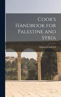 Thomas Cook Ltd - Cook's Handbook for Palestine and Syria, Inbunden
