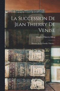 bokomslag La Succession De Jean Thierry De Venise
