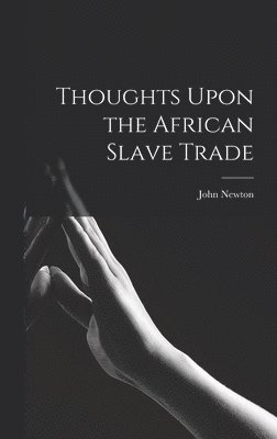 Thoughts Upon the African Slave Trade