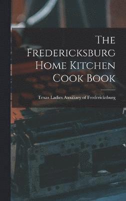 The Fredericksburg Home Kitchen Cook Book 1