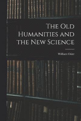 Old Humanities and the New Science