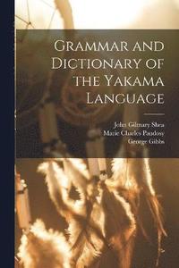 bokomslag Grammar and Dictionary of the Yakama Language