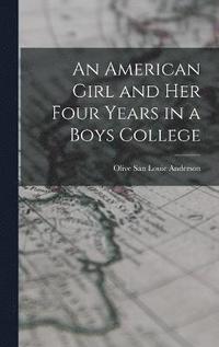 bokomslag An American Girl and Her Four Years in a Boys College