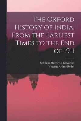 Oxford History of India, From the Earliest Times to the end of 1911
