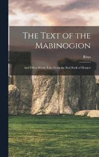 bokomslag The Text of the Mabinogion